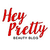 Hey Pretty Beauty Blog | Beauty, style, hair and much more