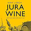 Jura Wine, Food and Travel