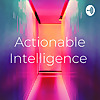 Actionable Intelligence Podcast