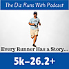 Diz Runs Radio | Running, Life, & Everything In Between