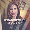 Wealth Wise Moment