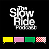 The Slow Ride Podcast