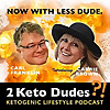 2 Keto Dudes: Ketogenic Lifestyle Podcast