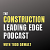 The Construction Leading Edge | Construction Business Podcast