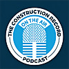 The Construction Record | Construction Industry Podcast