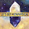 Let's Get Metaphysical Podcast