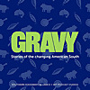 Gravy Podcast | Southern Foodways Alliance