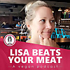 Lisa Beats Your Meat | A vegan plant based health podcast for everyone