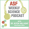 ASF Weekly Science Podcasts