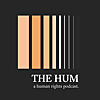 The Hum | A Human Rights Podcast