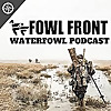 Fowl Front Waterfowl Podcast