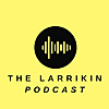 The Larrikin Podcast